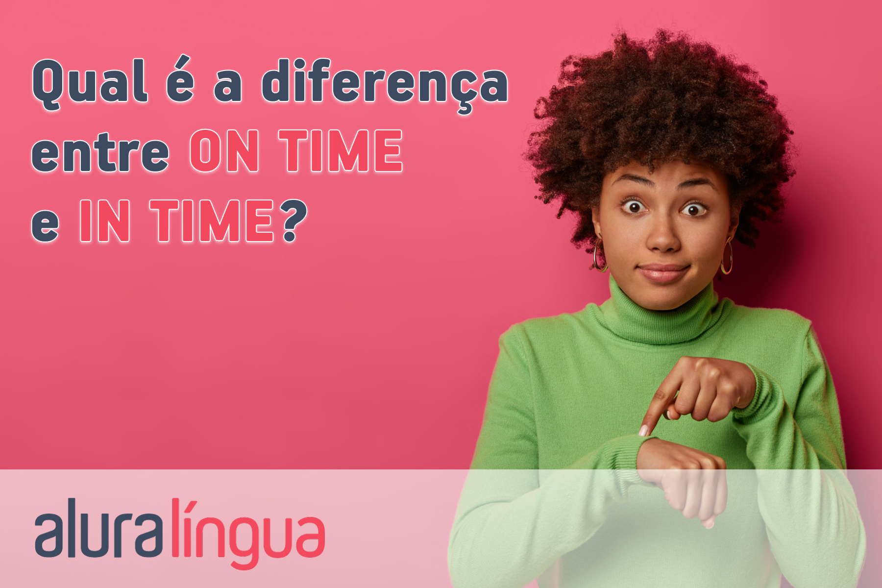 Qual é a diferença entre ON TIME e IN TIME?