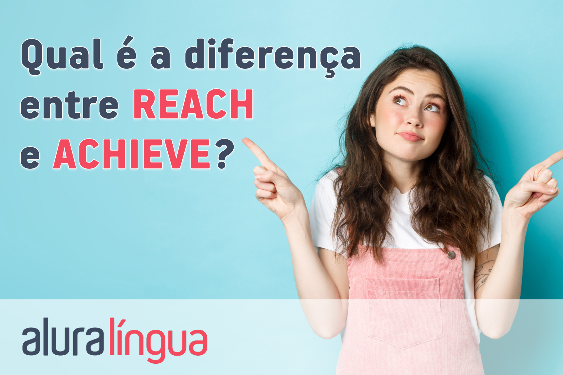 Qual é a diferença entre REACH e ACHIEVE? #inset