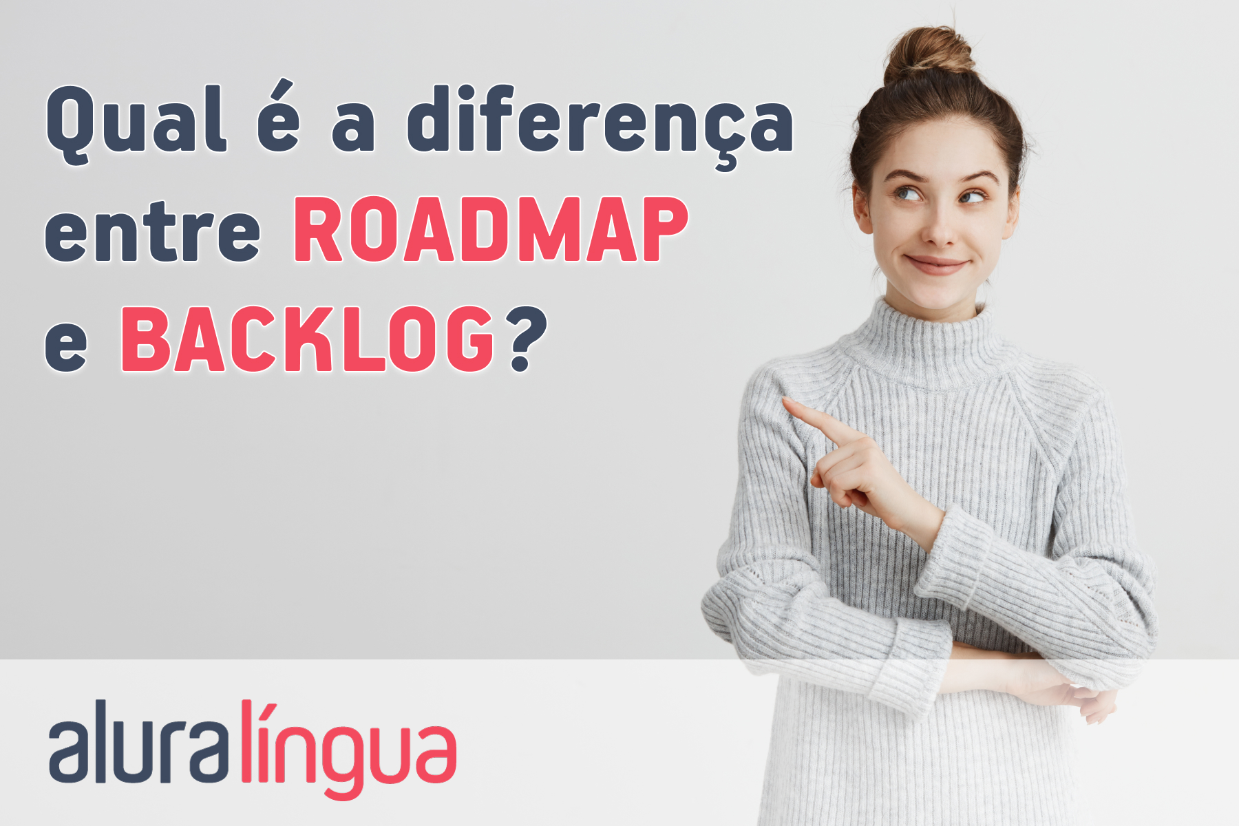 Qual é a diferença entre roadmap e backlog #inset