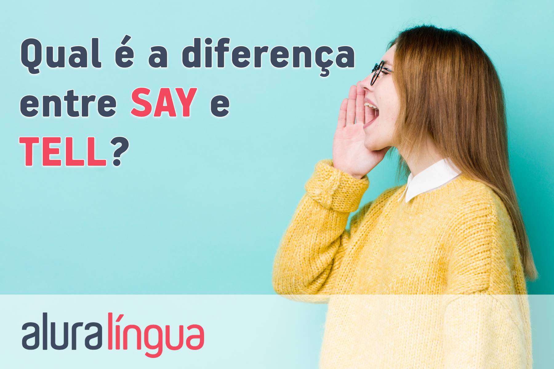 Qual é a diferença entre say e tell #inset