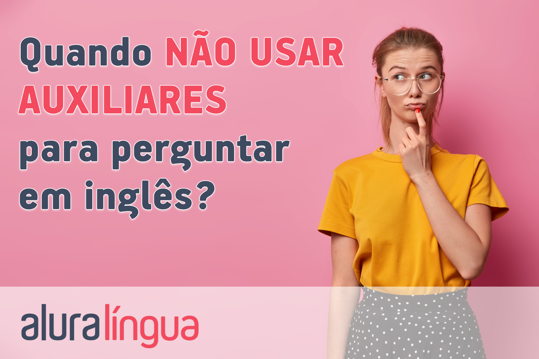 Quando não usar auxiliares para perguntar em inglês #inset