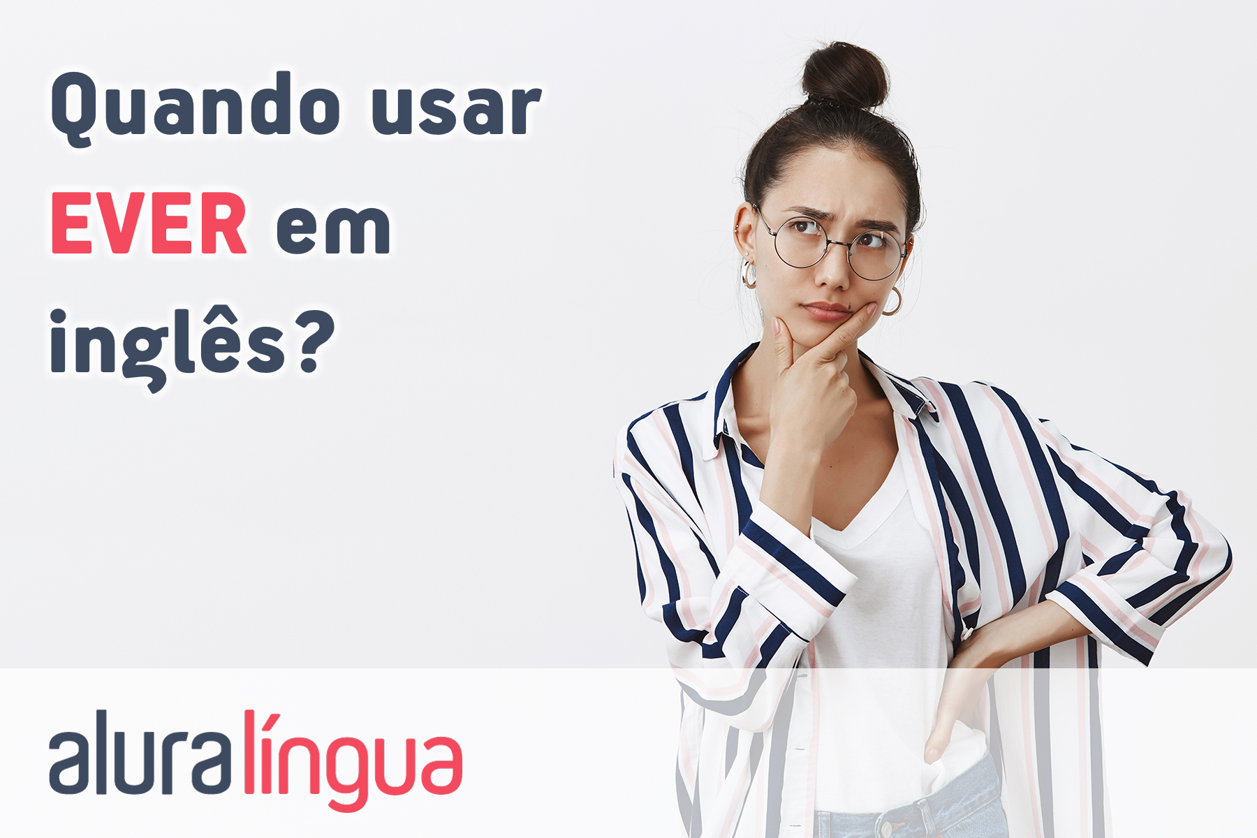 Quando usar ever em inglês #inset