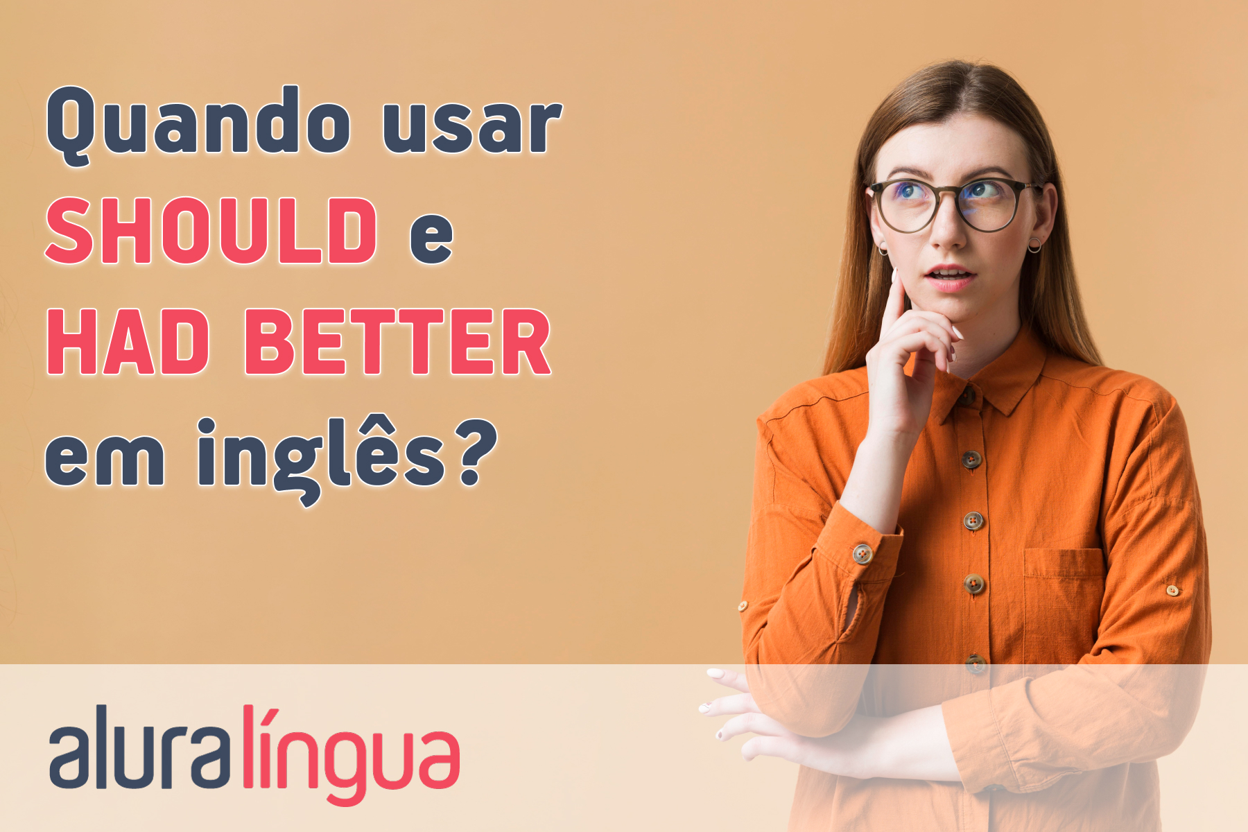 Quando usar SHOULD e HAD BETTER em inglês? #inset