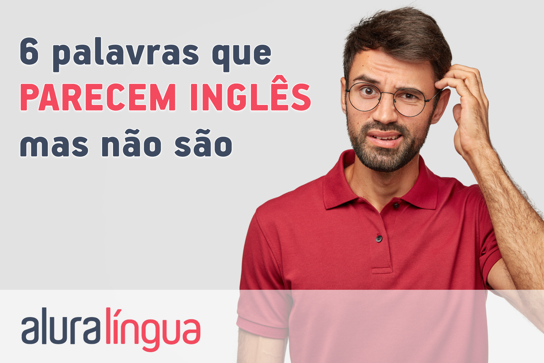 6 palavras que PARECEM INGLÊS mas não são #inset