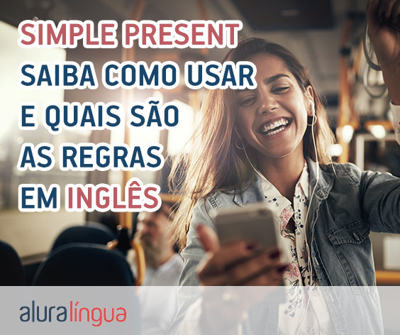 SIMPLE PRESENT - O Presente Simples no Inglês