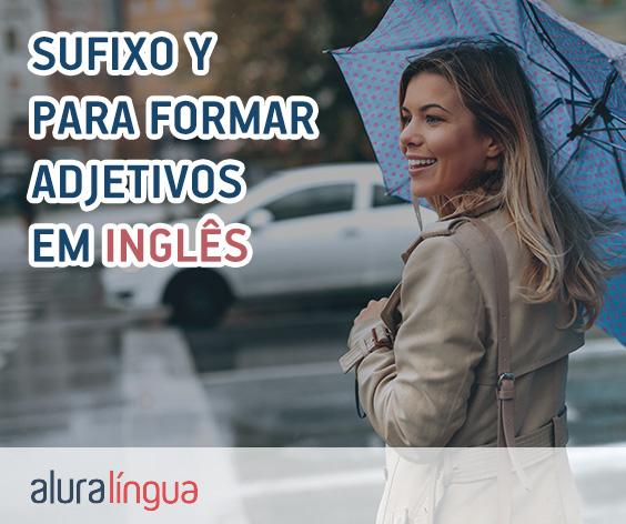 Sufixo Y para formar adjetivos em inglês - Saiba como usar corretamente #inset