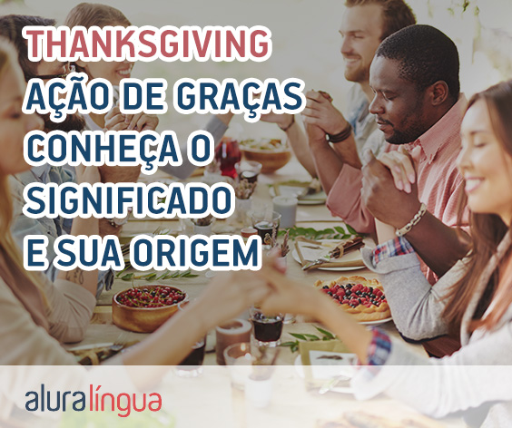 Thanksgiving - Ação de graças - conheça o significado e sua origem #inset