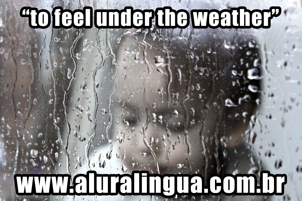 https://www.aluralingua.com.br/artigos/assets/under-the-weather.png