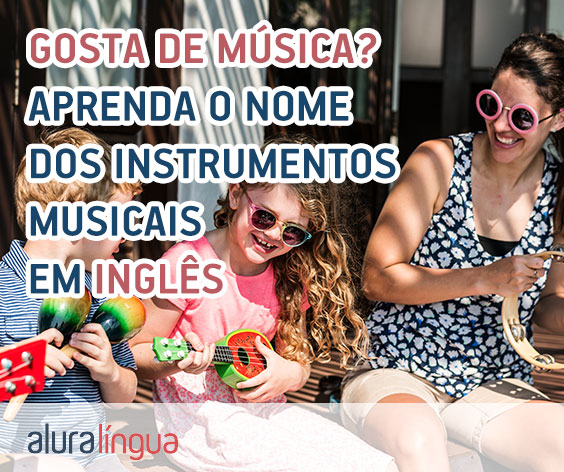 Instrumentos Musicais em Inglês