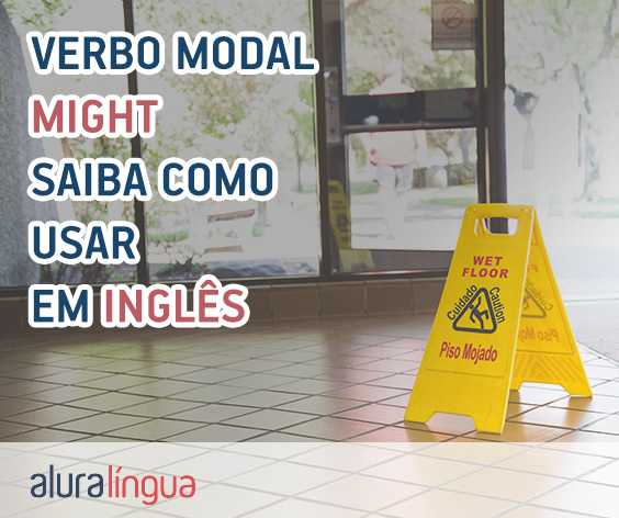 Verbo modal MIGHT - Saiba como usar em inglês #inset