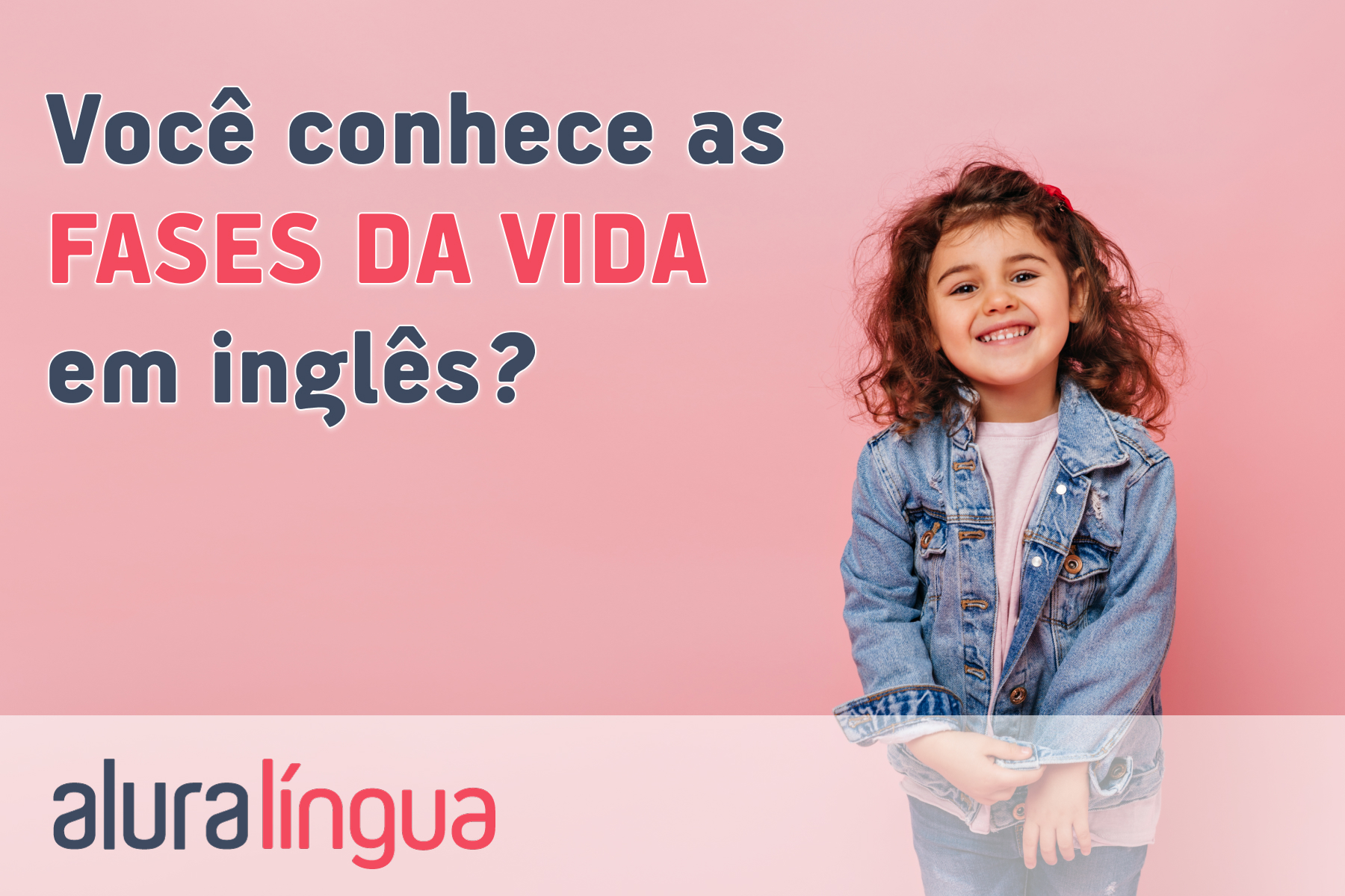 Você conhece as FASES DA VIDA em inglês? #inset