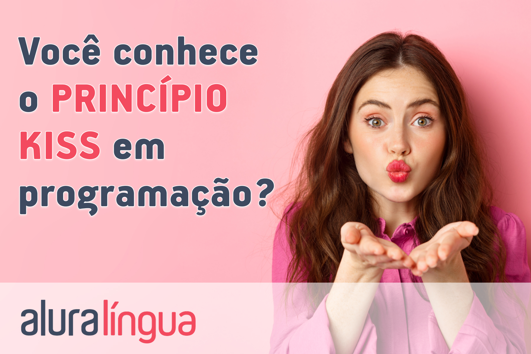 Você conhece o PRINCÍPIO KISS em programação? #inset