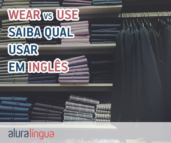 WEAR vs USE - Qual usar em inglês #inset