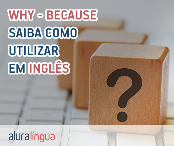 Why x Because - Saiba como utilizar corretamente em inglês #inset